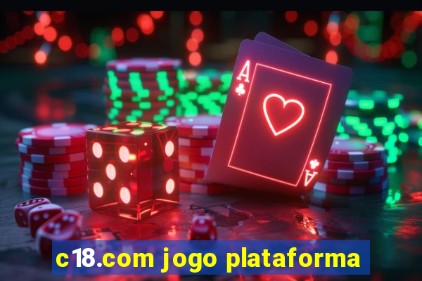 c18.com jogo plataforma